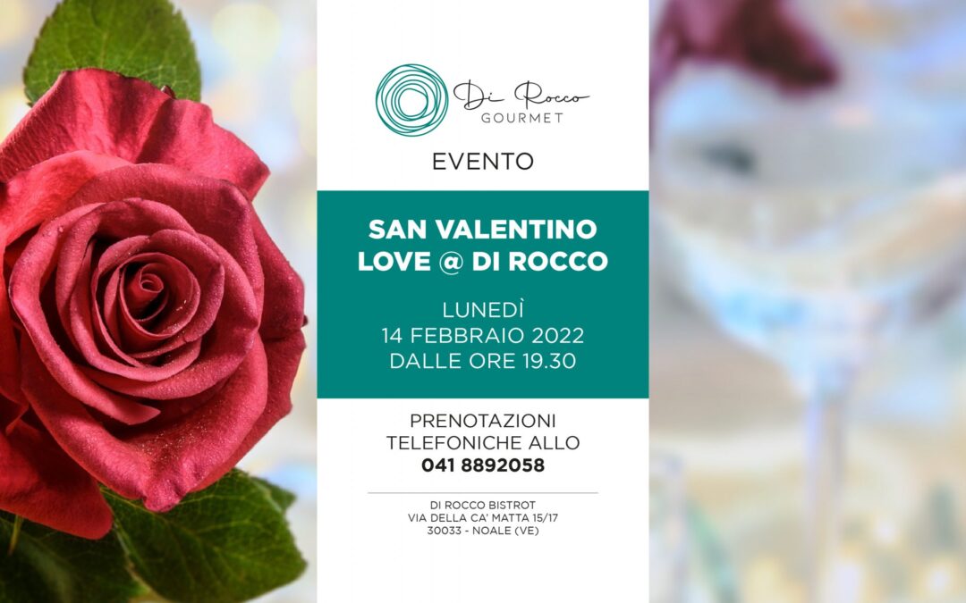 San Valentino 2022 – Love @ Di Rocco