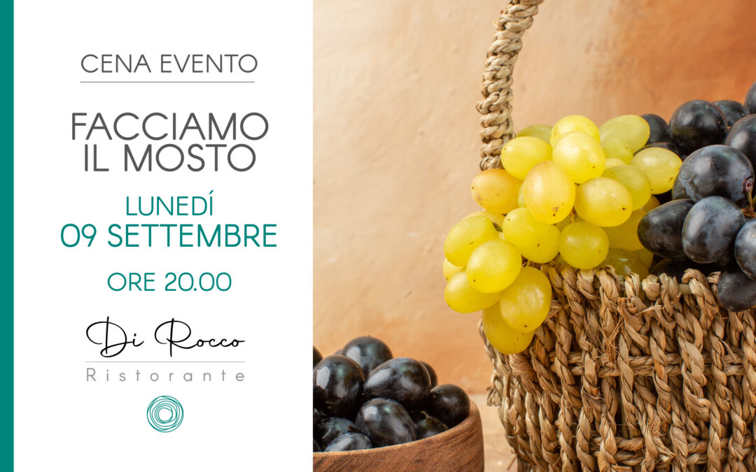 Cena Evento “Il mosto” – Lunedì 09 Settembre 2024 – Ore 20.00